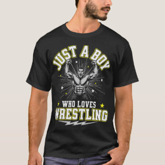 Just A Boy Who Loves Wrestling Boys Wrestler T-Shirt