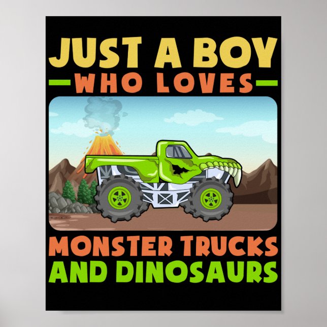 Just A Boy Wholoves Monster Trucks And Dinosaurs Poster (Front)