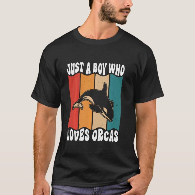 Just A Boyl Who Loves Orcas Killer Whales Sea Ocea T-Shirt (Front)