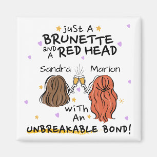 "Just a Brunette and Red Head" Custom Name Magnet
