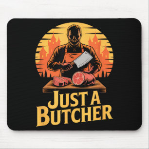 Just a butcher funny sarcastic retro vintage Just Mouse Pad
