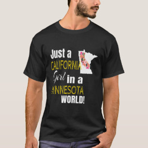 Just A California Girl In A Minnesota World Cute G T-Shirt