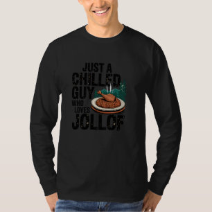 Just a Chilled Guy Who Loves Jollof Rice, West Afr T-Shirt