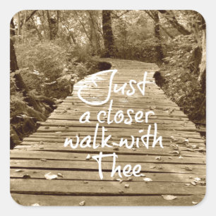 Just a Closer Walk with Thee Square Sticker