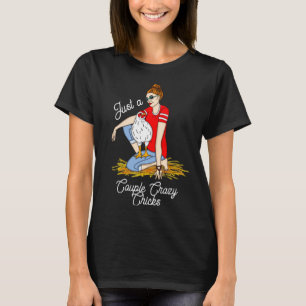 Just a Couple Crazy Chicks T-Shirt