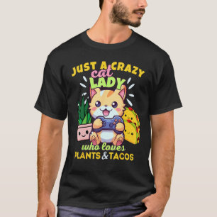 Just A Crazy Cat Lady Who Loves Plants & Tacos  Ga T-Shirt