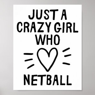 Just a crazy girl who loves netball. poster