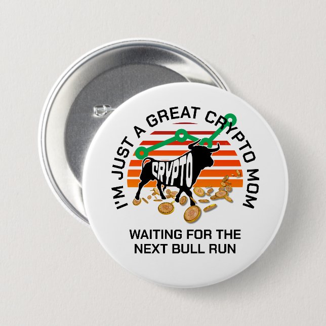 JUST A CRYPTO MOM Bitcoin Bull Run Mother's Day  7.5 Cm Round Badge (Front & Back)