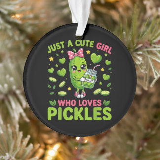 Just A Cute Girl Who Loves Pickles Ornament