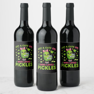 Just A Cute Girl Who Loves Pickles Wine Label