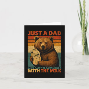 Just A Dad Bear Who Always Came Ck With The Milk F Card
