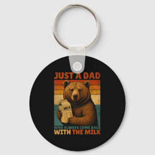 Just A Dad Bear Who Always Came Ck With The Milk F Key Ring