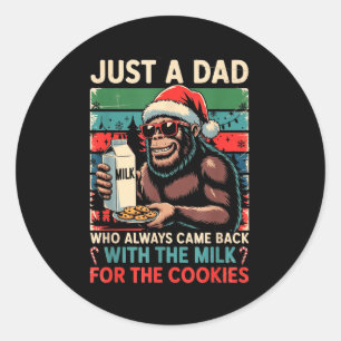 Just A Dad Came Back Milk &amp; Cookies Christmas  Classic Round Sticker
