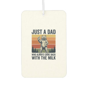 Just a Dad Came Back With the Milk Bear Shirt_1 Car Air Freshener