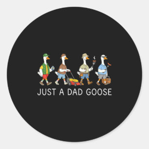 Just a dad goose humour dad father's day funny classic round sticker