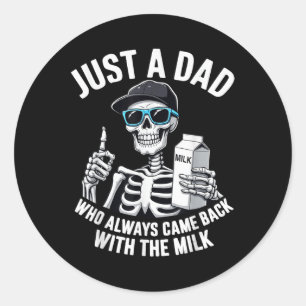 Just A Dad Who Always Came Back Skeleton Fathers D Classic Round Sticker