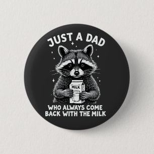 Just A Dad Who Always Came Back With The Milk 6 Cm Round Badge