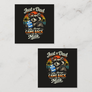 Just A Dad Who Always Came Back with The Milk Card
