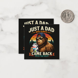 Just A Dad Who Always Came Back With The Milk Card