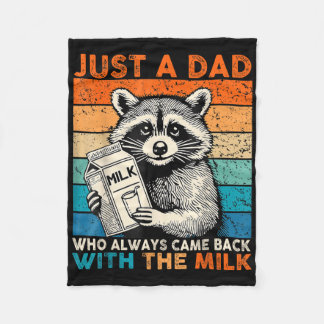 Just A Dad Who Always Came Back With The Milk Fath Fleece Blanket