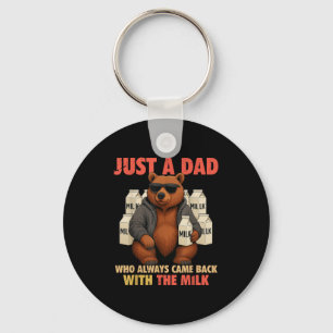 Just A Dad Who Always Came Back With The Milk Fath Key Ring