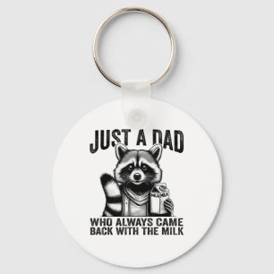 Just A Dad Who Always Came Back With The Milk Fath Key Ring