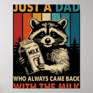 Just A Dad Who Always Came Back With The Milk Fath Poster