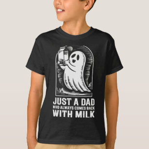 Just A Dad Who Always Came Back With The Milk Ghos T-Shirt