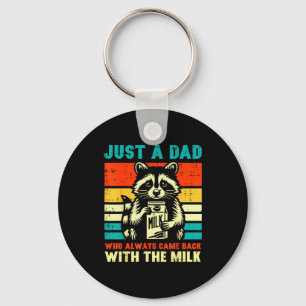 Just A Dad Who Always Came Back With The Milk Key Ring