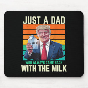 Just A Dad Who Always Came Back With The Milk Mouse Pad