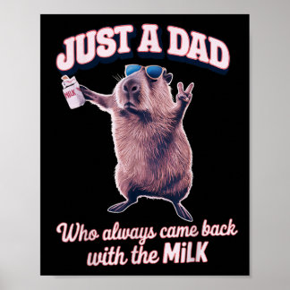 Just A Dad Who Always Came Back With The Milk  Poster