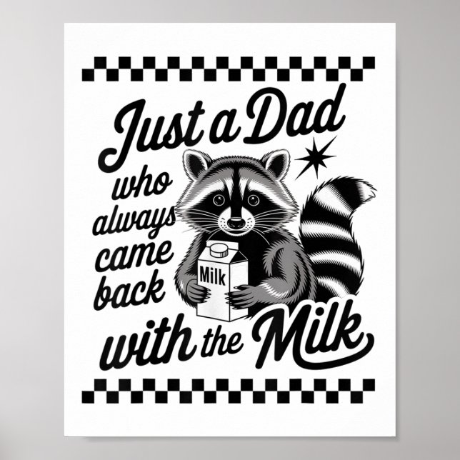 Just A Dad Who Always Came Back With The Milk Racc Poster (Front)