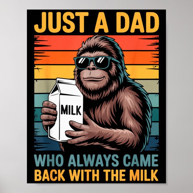 Just A Dad Who Always Came Back With The Milk Sasq Poster (Front)