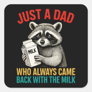 Just A Dad Who Always Came Back With The Milk Square Sticker