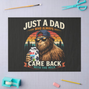 Just A Dad Who Always Came Back With The Milk Tissue Paper