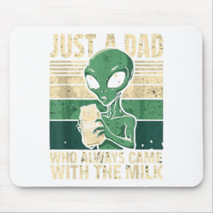 Just A Dad Who Always Came Back With The Milk, Ufo Mouse Pad
