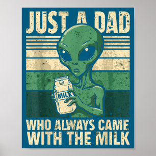 Just A Dad Who Always Came Back With The Milk, Ufo Poster