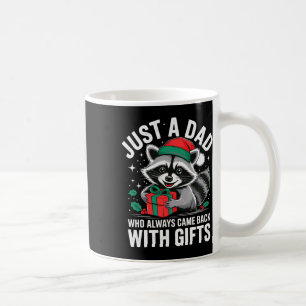 Just A Dad Who Always Came Ck With Gifts Christmas Coffee Mug