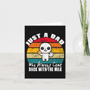 Just A Dad Who Always Came Ck With The Milk 8 Card