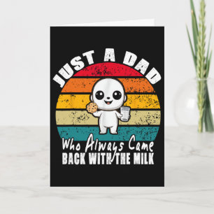 Just A Dad Who Always Came Ck With The Milk 8 Card