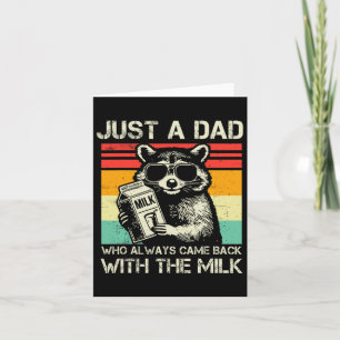 Just A Dad Who Always Came Ck With The Milk Father Card