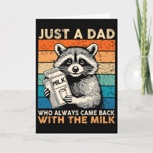 Just A Dad Who Always Came Ck With The Milk Father Card