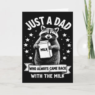 Just A Dad Who Always Came Ck With The Milk Father Card