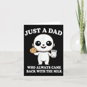 Just A Dad Who Always Came Ck With The Milk Father Card
