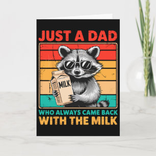 Just A Dad Who Always Came Ck With The Milk Father Card