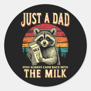 Just A Dad Who Always Came Ck With The Milk Father Classic Round Sticker