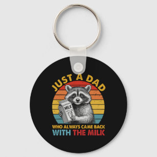 Just A Dad Who Always Came Ck With The Milk Father Key Ring