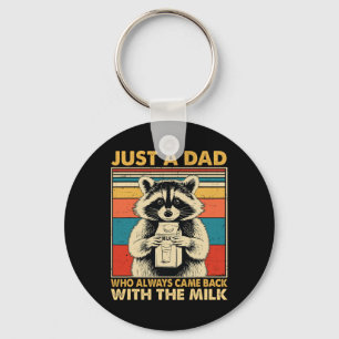 Just A Dad Who Always Came Ck With The Milk Father Key Ring