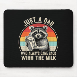 Just A Dad Who Always Came Ck With The Milk Father Mouse Pad