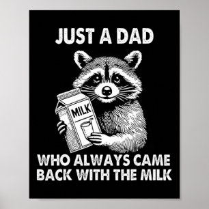 Just A Dad Who Always Came Ck With The Milk Father Poster